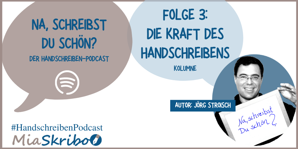 Folge 3 des Handschreiben-Podcasts: die Kraft des Handschreiben.