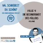 Na, schreibst Du schön? Episoden 9 des Podcasts "Na, schreibst Du schön?" zur Besonderheit des Füllers.
