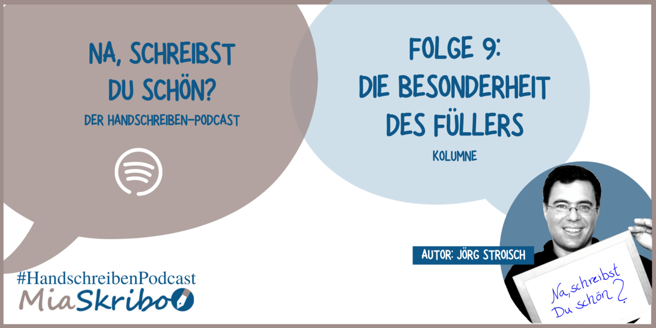 Die neue Episode des Podcasts "Na, schreibst Du schön?" handelt von der Besonderheit des Füllers.