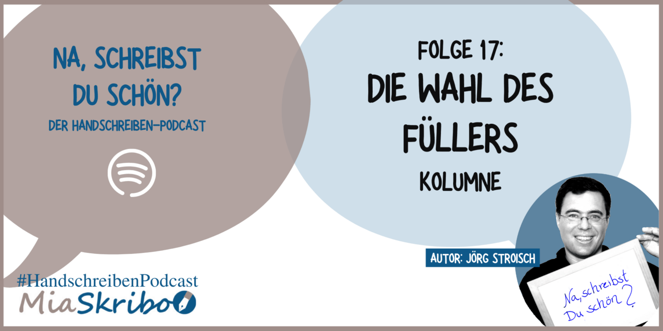 Die Wahl des Füllers ist Thema des neuen Podcasts "Na, schreibst Du schön?".