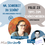 Na, schreibst Du schön? Episode 23 des Podcasts "Na, schreibst Du schön?" mit Susanne Heidenreich und Tipps zum Schönschreiben.